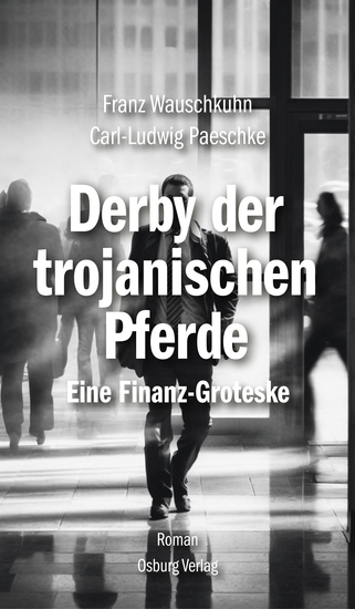Derby der trojanischen Pferde - Eine Finanzgroteske - cover