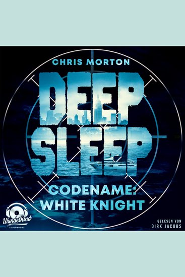 Codename: White Knight - Deep Sleep Band 1 (Ungekürzt) - cover