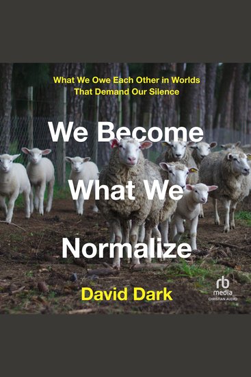We Become What We Normalize - What We Owe Each Other in Worlds That Demand Our Silence - cover