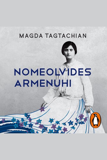 Nomeolvides Armenuhi (Edición actualizada) - La historia de mi abuela armenia - cover