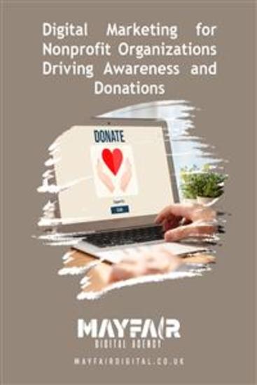 Digital Marketing for Nonprofit Organizations Driving Awareness and Donations - Digital Marketing for Nonprofit Organizations Driving Awareness and Donations - cover
