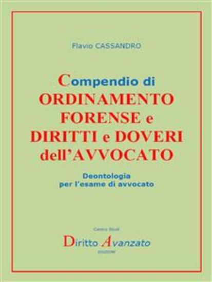 Compendio di ORDINAMENTO FORENSE e DIRITTI e DOVERI dell’AVVOCATO - Deontologia per l’esame di avvocato - cover