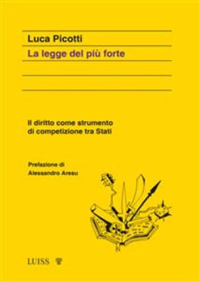 La legge del più forte - Il diritto come strumento di competizione tra Stati - cover