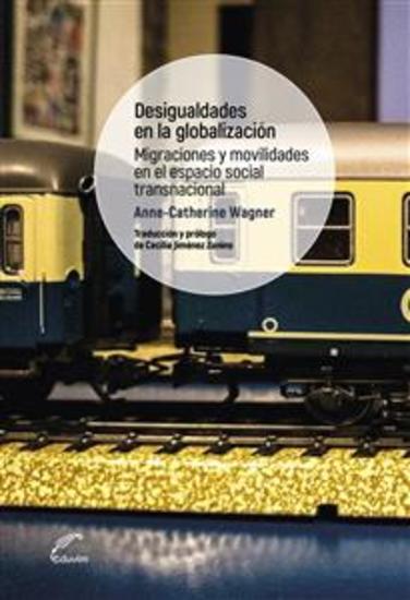 Desigualdades en la globalización - Migraciones y movilidades en el espacio social transnacional - cover