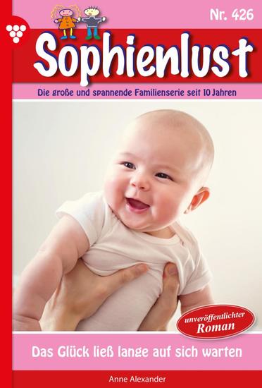Das Glück ließ lange auf sich warten - Sophienlust 426 – Familienroman - cover