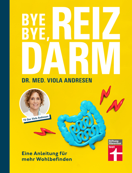 Bye Bye Reizdarm - Beschwerden wie Bauchschmerzen Blähbauch Durchfall usw gehören der Vergangenheit an - mit nützlichen Erklärungen Therapien und Rezepten - Eine Anleitung für mehr Wohlbefinden - cover