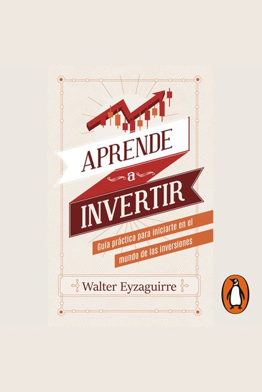 Aprende a invertir - Guia práctica para iniciarte en el mundo de las inversiones - cover