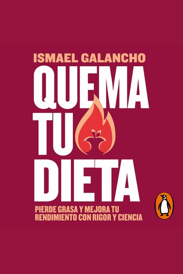 Quema tu dieta - Pierde grasa y mejora tu rendimiento con rigor y ciencia - cover