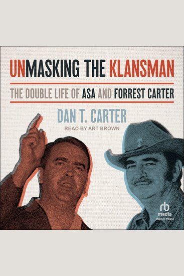 Unmasking the Klansman - The Double Life of Asa and Forrest Carter - cover