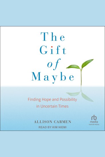 The Gift of Maybe - Finding Hope and Possibility in Uncertain Times - cover