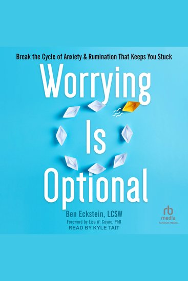 Worrying Is Optional - Break the Cycle of Anxiety and Rumination That Keeps You Stuck - cover