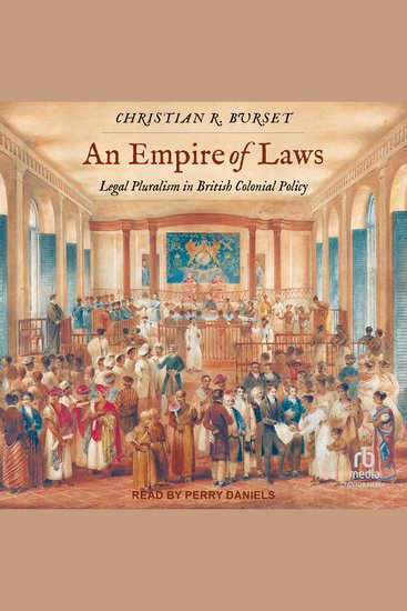 Empire of Laws An - Legal Pluralism in British Colonial Policy - cover