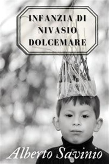 Infanzia di Nivasio Dolcemare - Alberto Savinio - Annotato - cover