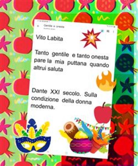 Tanto gentile e tanto onesta pare la mia puttana quando altrui saluta - Dante XXI secolo Sulla condizione della donna moderna - cover