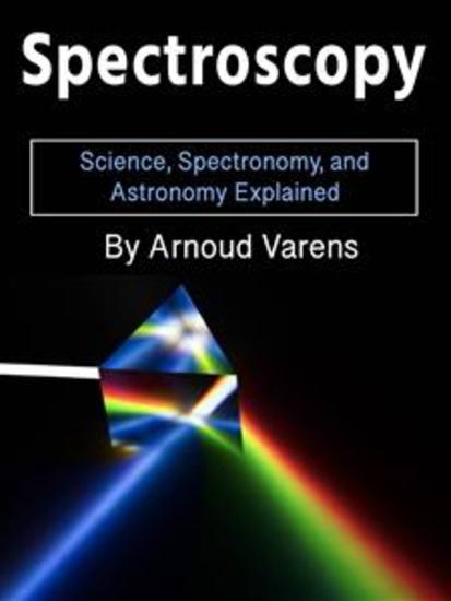 Spectroscopy - Science Spectronomy and Astronomy Explained - cover