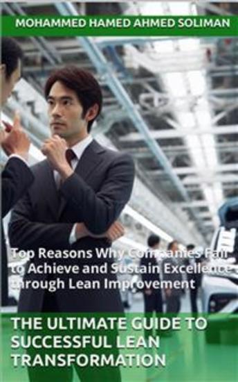 The Ultimate Guide to Successful Lean Transformation - Top Reasons Why Companies Fail to Achieve and Sustain Excellence through Lean Improvement - cover