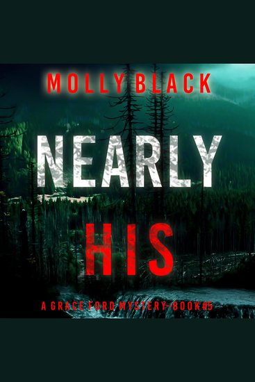 Nearly His (A Grace Ford FBI Thriller—Book Five) - Digitally narrated using a synthesized voice - cover