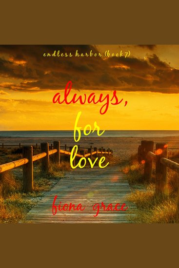 Always For Love (Endless Harbor—Book Seven) - Digitally narrated using a synthesized voice - cover