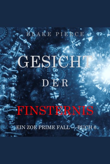 Gesicht der Finsternis (Ein Zoe Prime Fall – Buch 6) - Erzählerstimme digital synthetisiert - cover