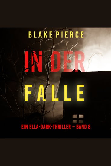 In der Falle (Ein Ella-Dark-Thriller – Band 8) - Erzählerstimme digital synthetisiert - cover