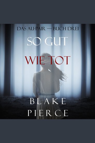 So Gut Wie Tot (Das Au-Pair—Buch Drei) - Erzählerstimme digital synthetisiert - cover