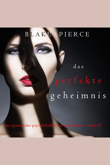 Das Perfekte Geheimnis (Ein spannender Psychothriller mit Jessie Hunt – Band Elf) - Erzählerstimme digital synthetisiert - cover