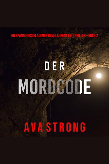 Der Mordcode (Ein spannungsgeladener Remi Laurent FBI Thriller – Buch 2) - Digitally narrated using a synthesized voice - cover