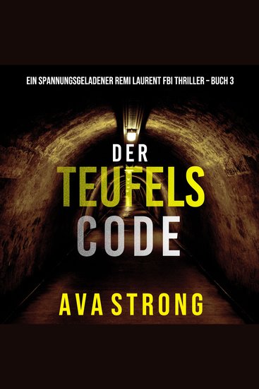 Der Teufelscode (Ein spannungsgeladener Remi Laurent FBI Thriller – Buch 3) - Digitally narrated using a synthesized voice - cover