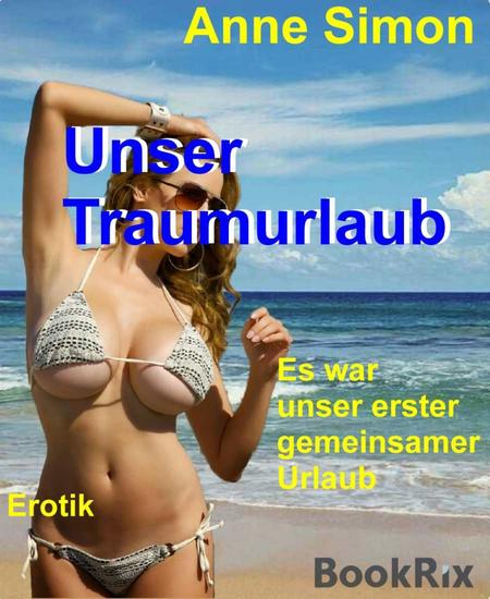 Unser Traumurlaub - Es war unser erster gemeinsamer Urlaub - cover