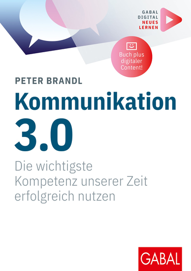 Kommunikation 30 - Die wichtigste Kompetenz unserer Zeit erfolgreich nutzen | (Mit digitalen Zusatzinhalten zum Buch) - cover