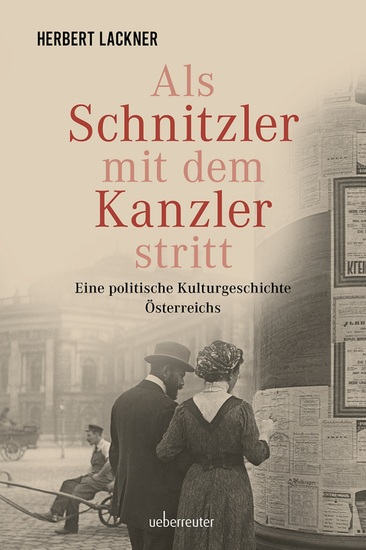 Als Schnitzler mit dem Kanzler stritt - Eine politische Kulturgeschichte Österreichs - cover