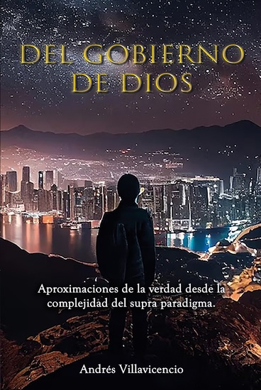 Del Gobierno de Dios - Aproximaciones de la verdad desde la complejidad del supra paradigma - cover