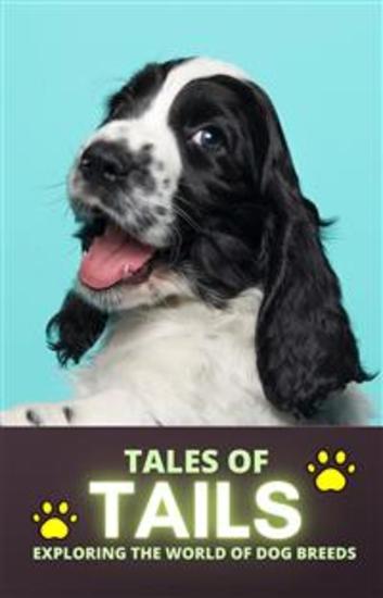 Tales of Tails: Exploring the World of Dog Breeds - cover