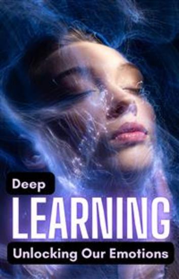 Deep Learning: Unlocking Our Emotions - cover