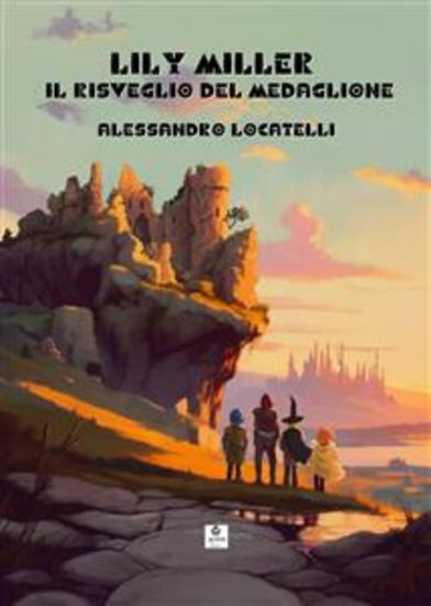 Lily Miller - Il risveglio del medaglione - cover