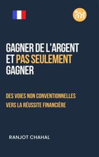 Gagner de l'argent et pas seulement gagner - des voies non conventionnelles vers la réussite financière - cover