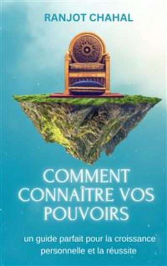 Comment connaître vos pouvoirs - un guide parfait pour la croissance personnelle et la réussite - cover