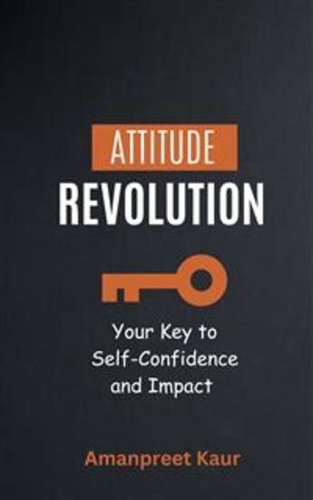 Attitude Revolution - Your Key to Self-Confidence and Impact - cover