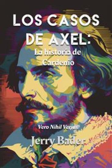 Los Casos De Axel: La Historia De Cardenio - Vero Nihil Verius - cover