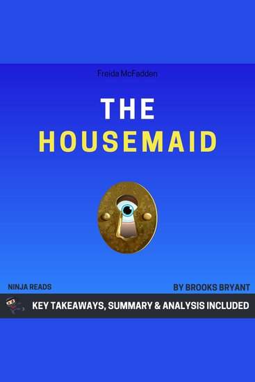 Summary: The Housemaid - From behind closed doors she sees everything By Freida McFadden: Key Takeaways Summary & Analysis - cover