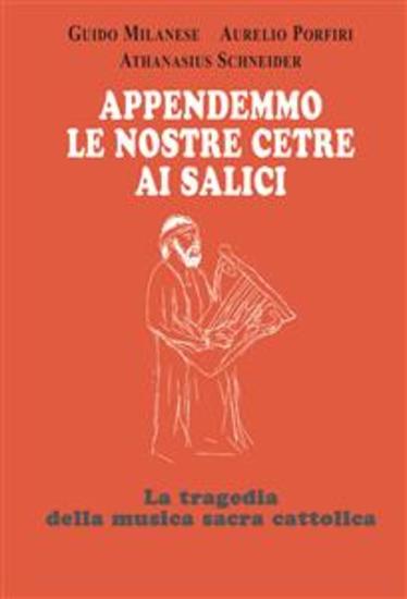 Appendemmo le nostre cetre ai salici - La tragedia della musica sacra cattolica - cover