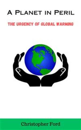 A Planet in Peril: The Urgency of Global Warming - cover