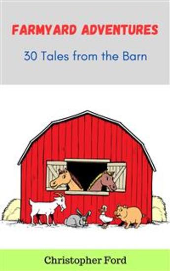 Farmyard Adventures: 30 Tales from the Barn - cover
