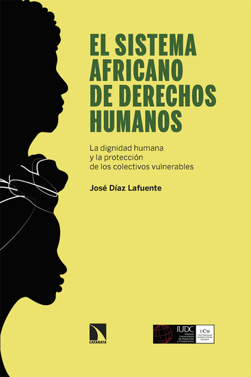 El sistema africano de derechos humanos - La dignidad humana y la protección de los colectivos vulnerables - cover