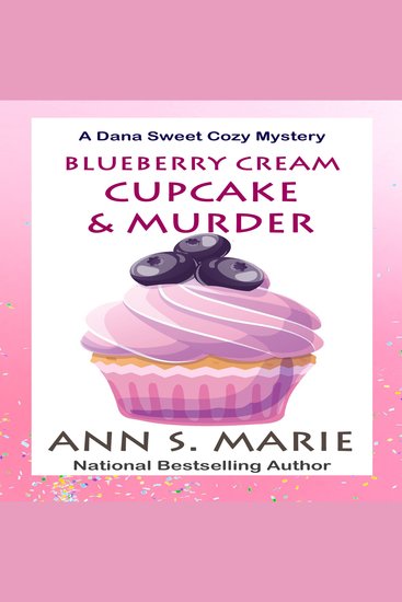Blueberry Cream Cupcake and Murder (A Dana Sweet Cozy Mystery Book 2) - cover