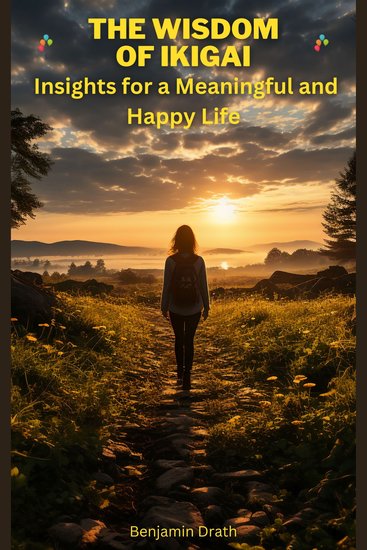 wisdom of ikigai The: Insights for a meaningful and happy life - cover