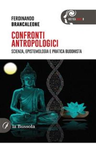 Confronti antropologici - Scienza epistemologia e pratica buddhista - cover