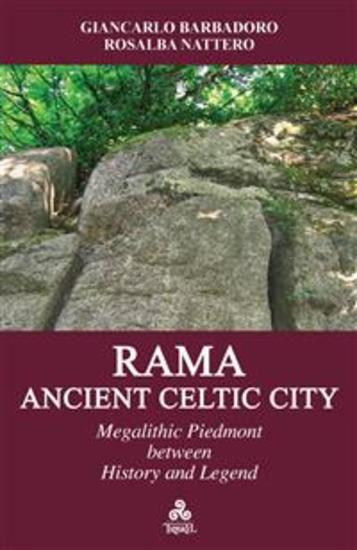Rama Ancient Celtic City - Megalithic Piedmont between History and Legend - cover
