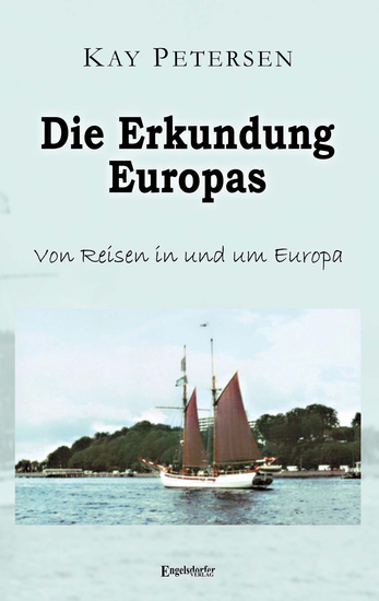 Die Erkundung Europas - Von Reisen in und um Europa - cover