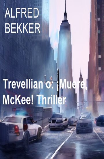 Trevellian o: ¡Muere McKee! Thriller - cover